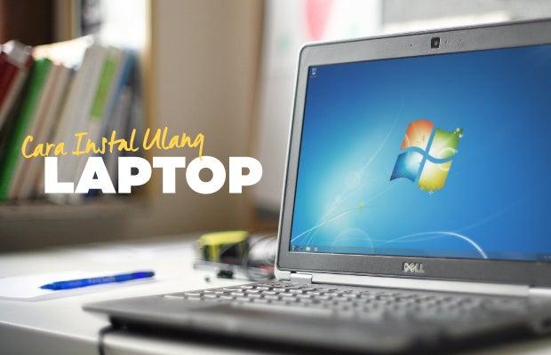 Cara Lengkap dan Mudah Instal Ulang Laptop Sendiri